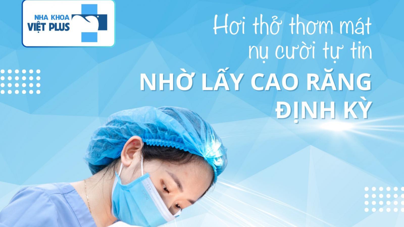 Hơi thở thơm mát, nụ cười tự tin – Nhờ lấy cao răng định kỳ