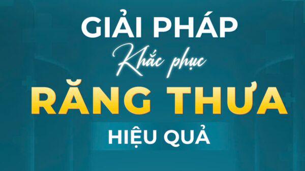 CÁC GIẢI PHÁP KHẮC PHỤC RĂNG THƯA HIỆU QUẢ