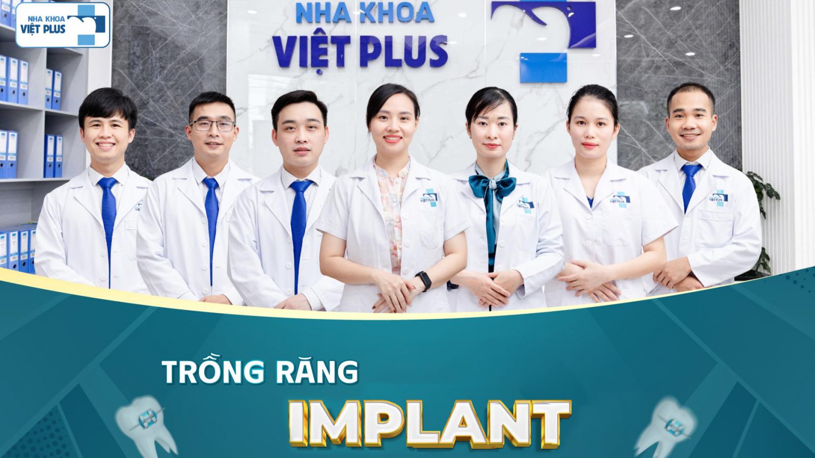TRỒNG RĂNG IMPLANT TẠI NHA KHOA VIỆT PLUS