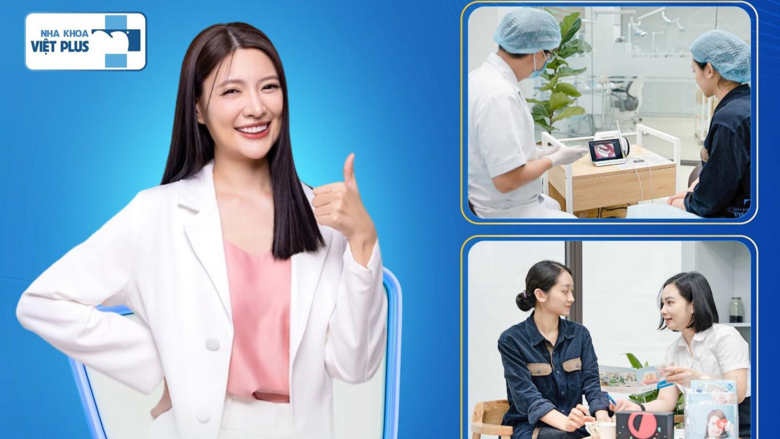 CHỌN NHA KHOA VIỆT PLUS – CHỌN NỤ CƯỜI TỎA SÁNG