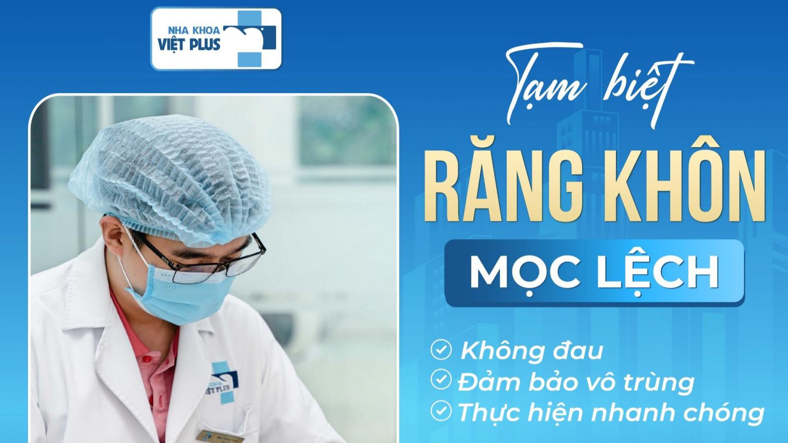 TẠM BIỆT RĂNG KHÔN MỌC LỆCH NHANH CHÓNG – HIỆU QUẢ